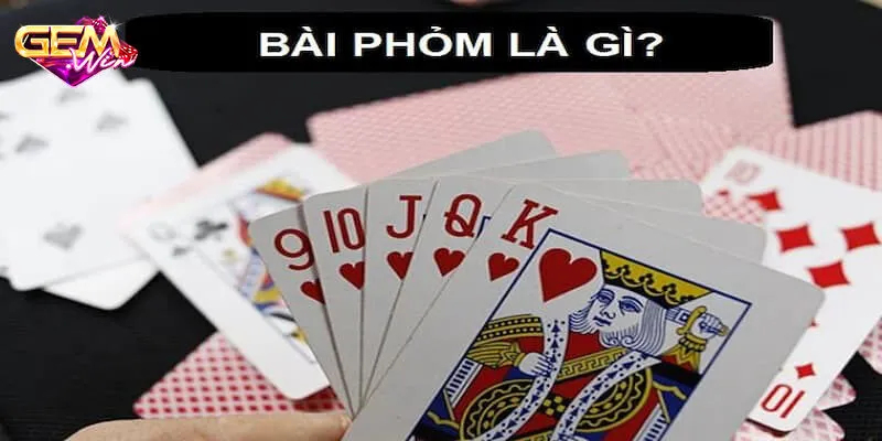 Game phỏm online là gì