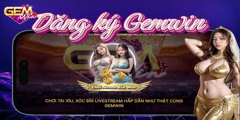 Đăng Ký Gemwin - Hướng Dẫn Chi Tiết Anh Em Cách Bước Đơn Giản