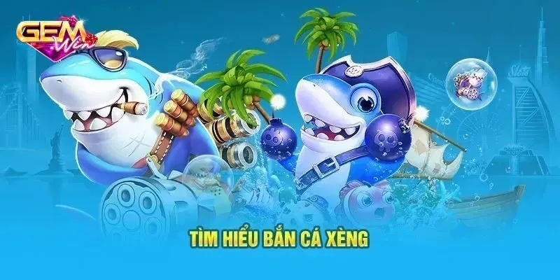 Sơ lược về game bắn cá xèng được yêu thích